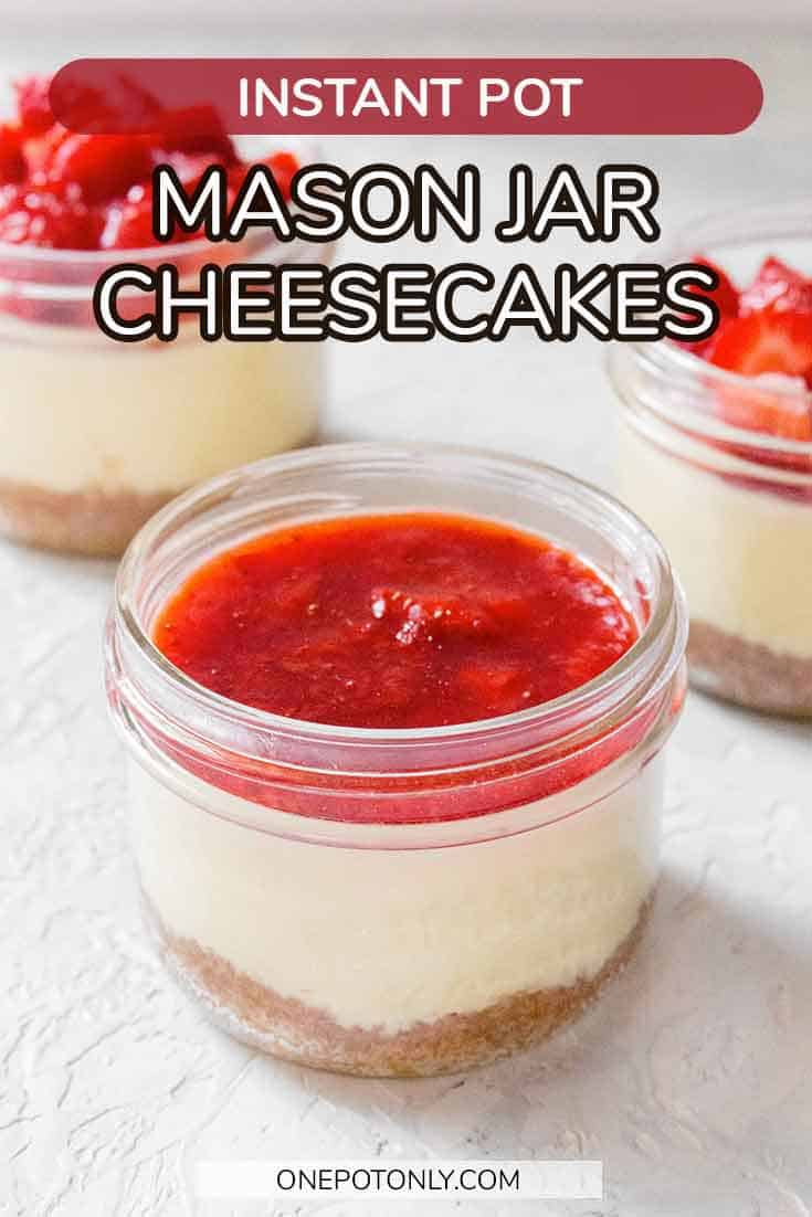 Instant Pot Mini Cheesecakes in a Mason Jar One Pot Only — easy