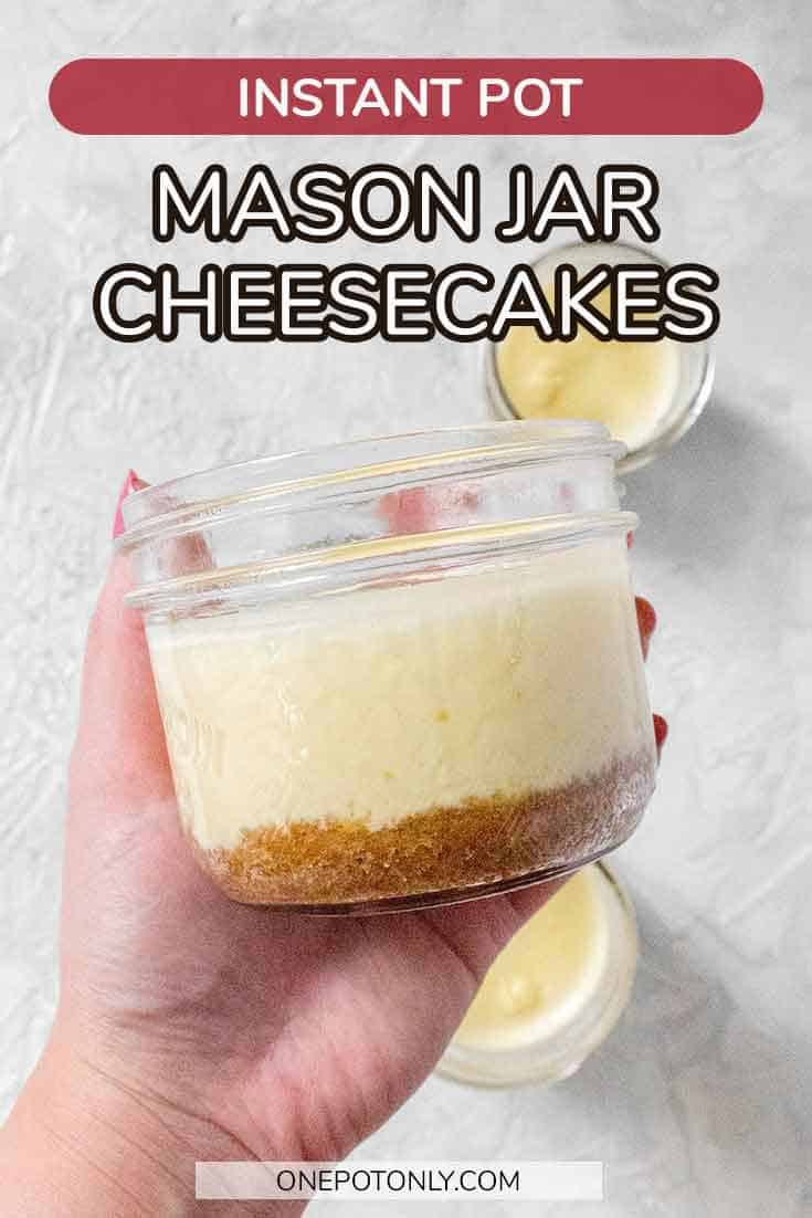 Instant Pot Mini Cheesecakes in a Mason Jar One Pot Only — easy