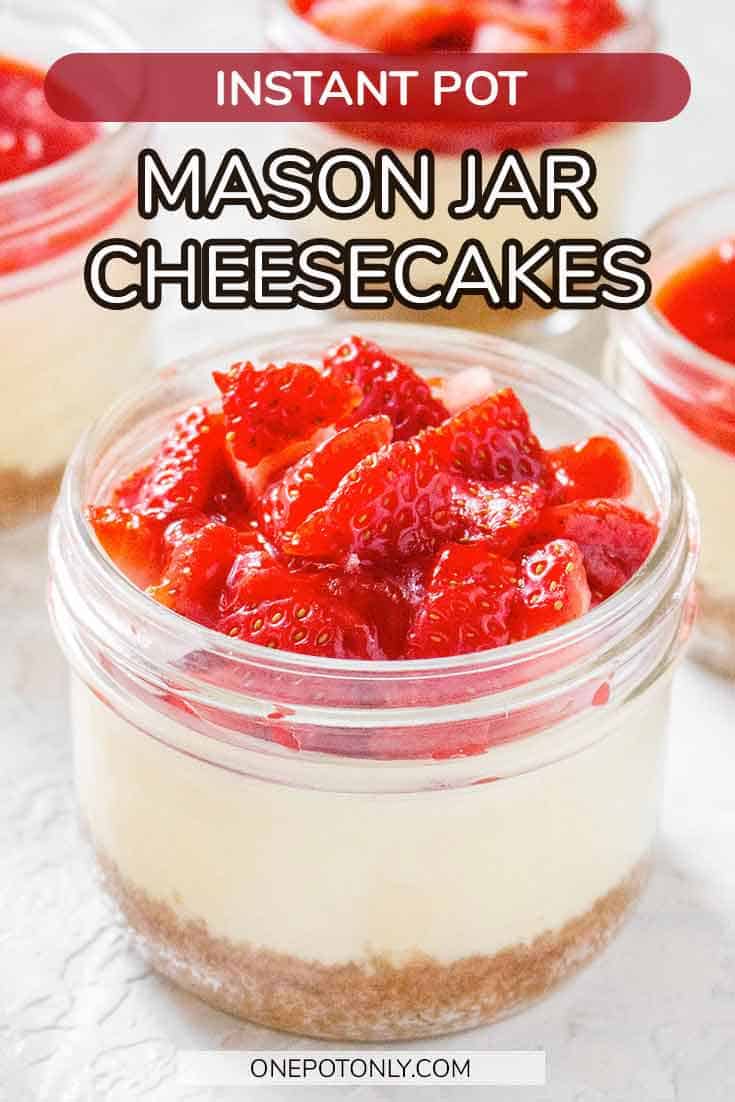 Instant Pot Mini Cheesecakes in a Mason Jar One Pot Only — easy